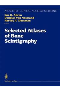 Selected Atlases of Bone Scintigraphy