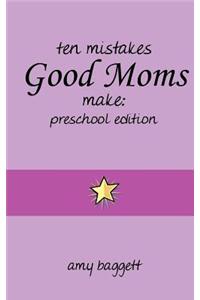Ten Mistakes Good Moms Make