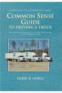 Common Sense Guide to Driving a Truck