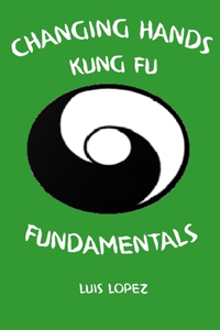 Changing Hands Kung Fu Fundamentals