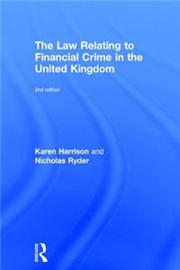 The Law Relating to Financial Crime in the United Kingdom