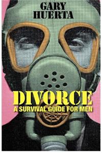 DIVORCE - A Survival Guide For Men