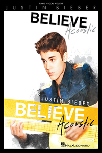 Justin Bieber: Believe Acoustic: Acoustic