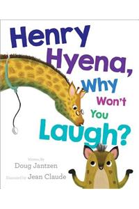 Henry Hyena, Why Won't You Laugh?