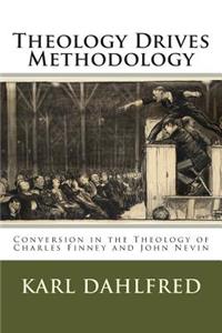 Theology Drives Methodology