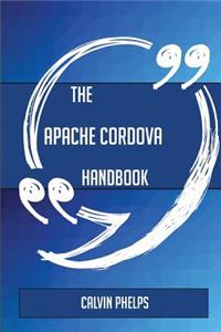 The Apache Cordova Handbook - Everything You Need To Know About Apache Cordova