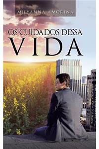Os Cuidados Dessa Vida