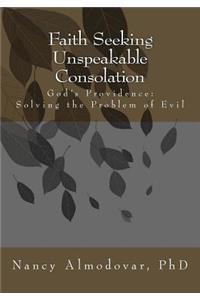 Faith Seeking Unspeakable Consolation
