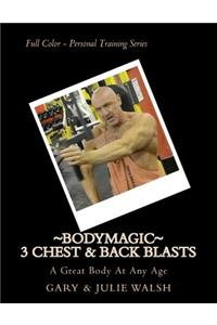 Bodymagic - 3 Chest & Back Blasts