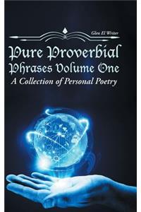 Pure Proverbial Phrases Volume One