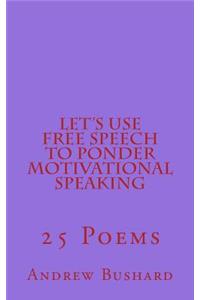 Let's Use Free Speech to Ponder Motivational Speaking