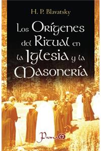 origenes del ritual en la iglesia y la masoneria