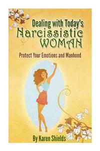 Dealing with Today's Narcissistic Woman