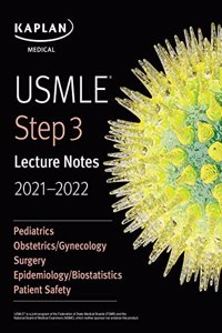 USMLE Step 3 Lecture Notes 2021-2022: Pediatrics, Obstetrics/Gynecology, Surgery, Epidemiology/Biostatistics, Patient Safety [Paperback] Kaplan Medical