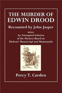 The Murder of Edwin Drood: Recounted by John Jasper