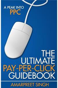 Ultimate Pay-Per-Click Guidebook