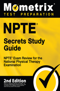 Npte Secrets Study Guide - Npte Exam Review for the National Physical Therapy Examination