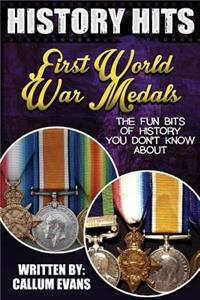 The Fun Bits of History You Don't Know about First World War Medals: Illustrated Fun Learning for Kids