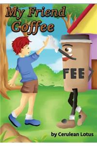 My Friend Coffee