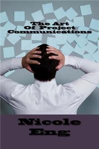The Art Of Project Communications