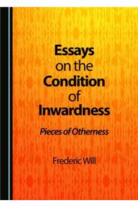 Essays on the Condition of Inwardness: Pieces of Otherness