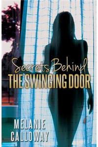 Secrets Behind the Swinging Door