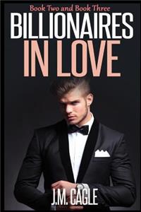 Billionaires in Love, Book Two and Book Three