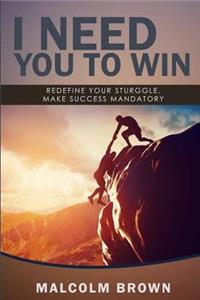 I Need You to Win