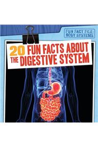 20 Fun Facts about the Digestive System