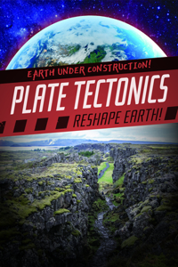 Plate Tectonics Reshape Earth!