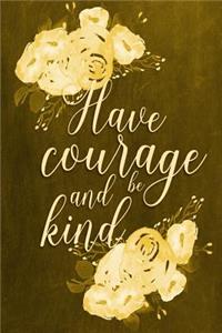 Chalkboard Journal - Have Courage and Be Kind (Yellow)