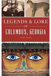 Legends and Lore of Columbus, Georgia