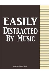 Easily Distracted By Music