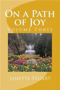 On a Path of Joy: Volume Three