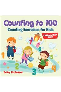 Counting to 100 - Counting Exercises for Kids Children's Math Books