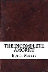 The Incomplete Amorist