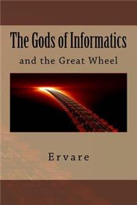 The Gods of Informatics