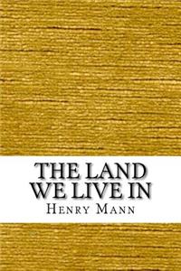 The Land We Live In