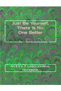 Just Be Yourself, There Is No One Better