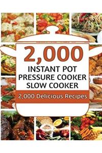 Instant Pot: 2000 Instant Pot Electric Pressure Cooker Recipes Cookbook: Instant