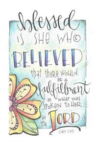 Blessed Is She Who Believed Lined Journal