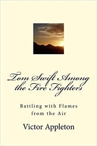 Tom Swift Among the Fire Fighters