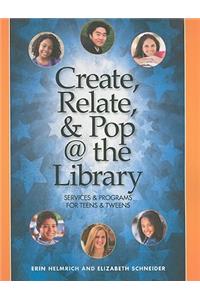 Create, Relate and Pop @ the Library