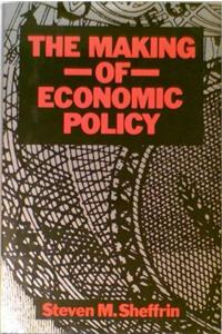 The Making Of Economic Policy (Macroeconomics & Finance)