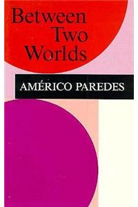 Between Two Worlds