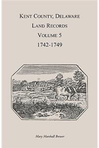 Kent County, Delaware Land Records. Volume 5