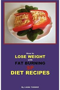 How to Lose Weight with Fat Burning Sp Diet Recipes