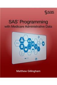 SAS Programming with Medicare Administrative Data