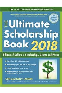 The Ultimate Scholarship Book 2018: Billions of Dollars in Scholarships, Grants and Prizes