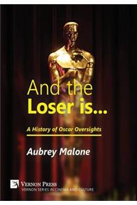 And the Loser Is: A History of Oscar Oversights